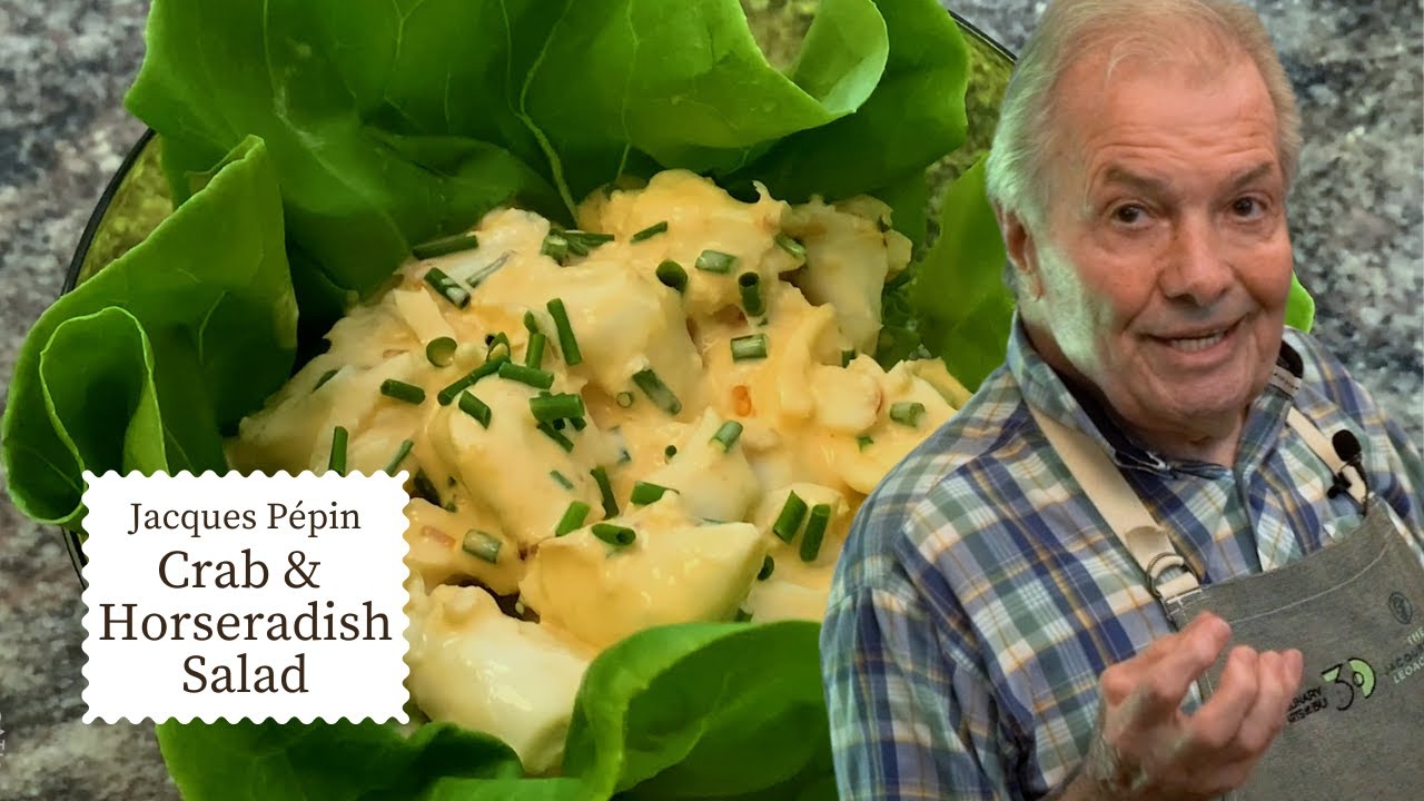 Crab and Horseradish Salad is a Lunchtime Treat | Jacques P&eacute;pin Cooking at Home  | KQED
