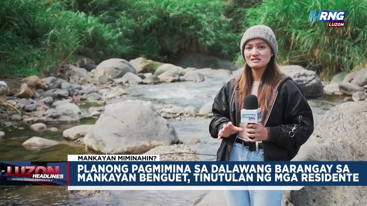 Planong pagmimina sa dalawang barangay sa Mankayan, Benguet, tinutulan ng mga residente