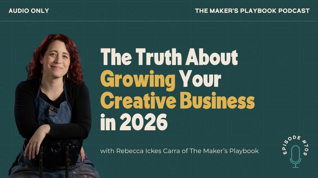 Ep 709: The Truth About Growing Your Creative Business in 2026