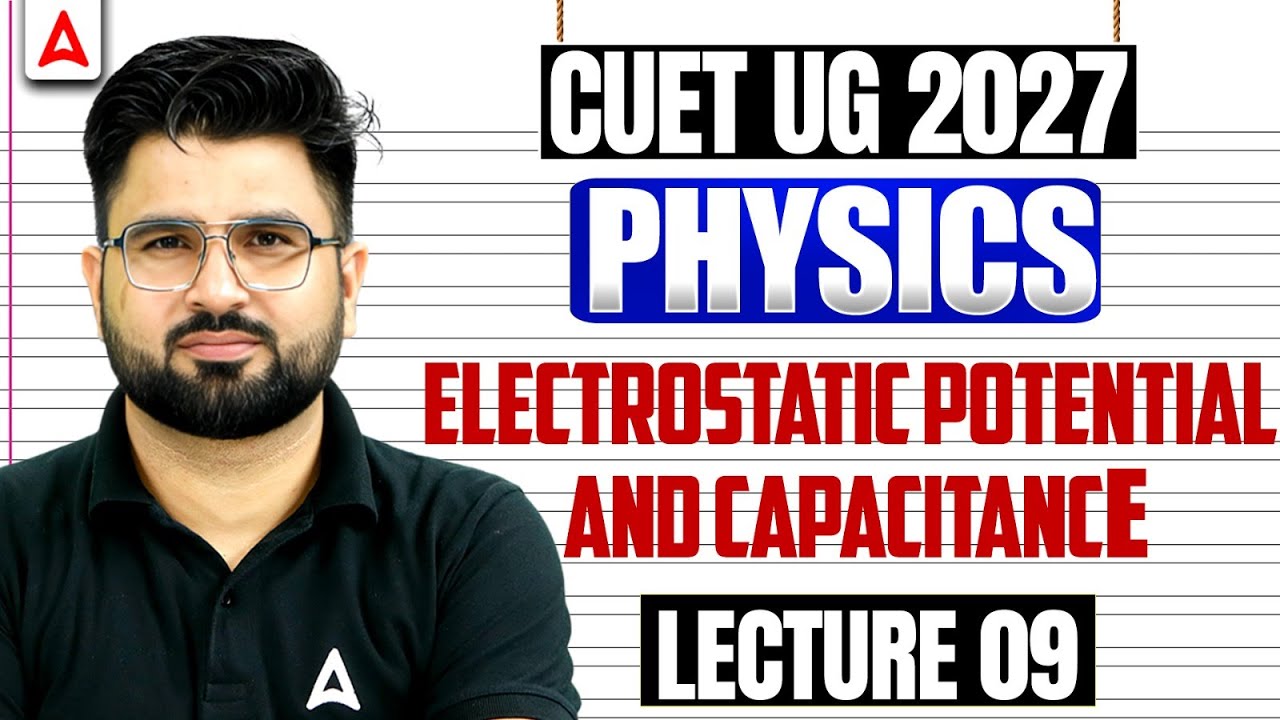 CUET Physics 2027 | Electric Potential and Capacitance Part 02 | CUET Science Preparation 2027