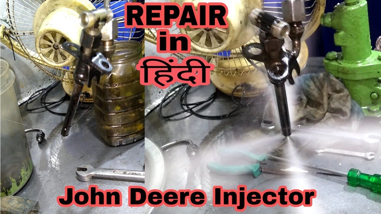 REPAIR JOHN DEERE INJECTOR IN HINDI .