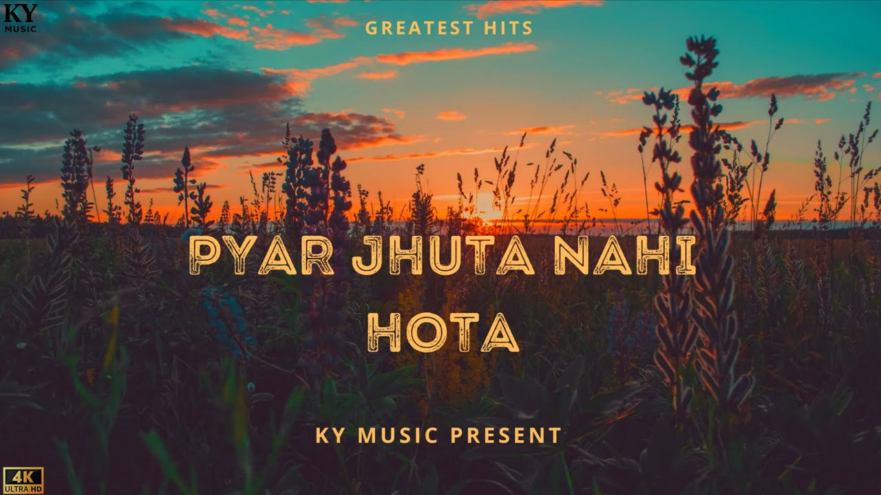 Pyar Jhuta Nahi Hota | प्यार झूठा नहीं होता | 90s Hindi Sad Song | Old Bollywood vibe #KYmusic #2026