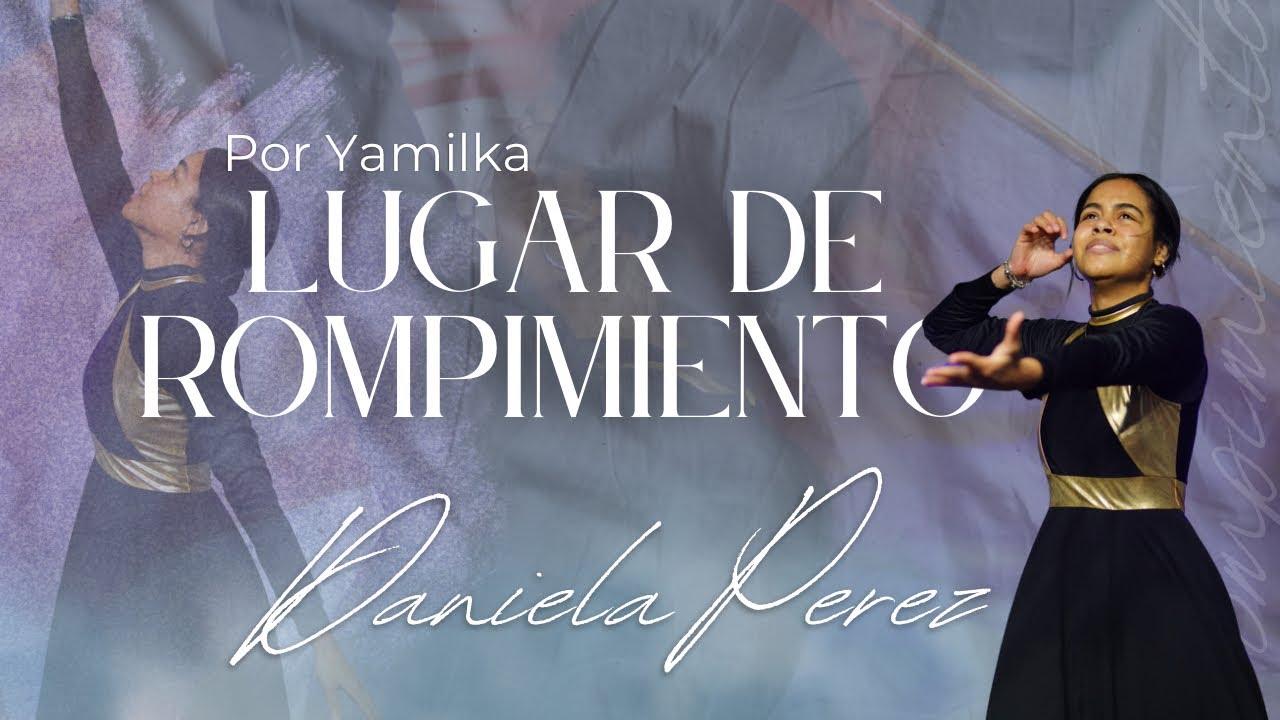 Danzora Daniela Perez - “Lugar de Rompimiento” by Yamilka