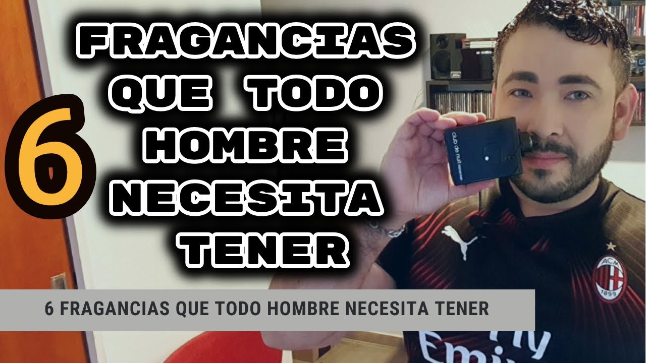 Fragancias que Todo Hombre DEBERIA tener en su Coleccion - (TOP 6)
