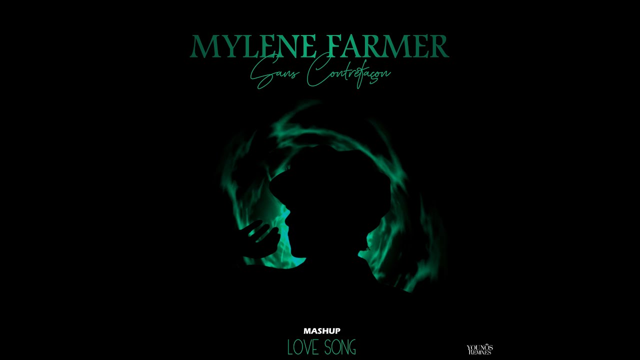 Mylène Farmer - Sans Contrefaçon / Love Song [Mashup by Younos]