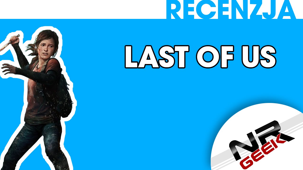 Recenzja - The Last Of Us