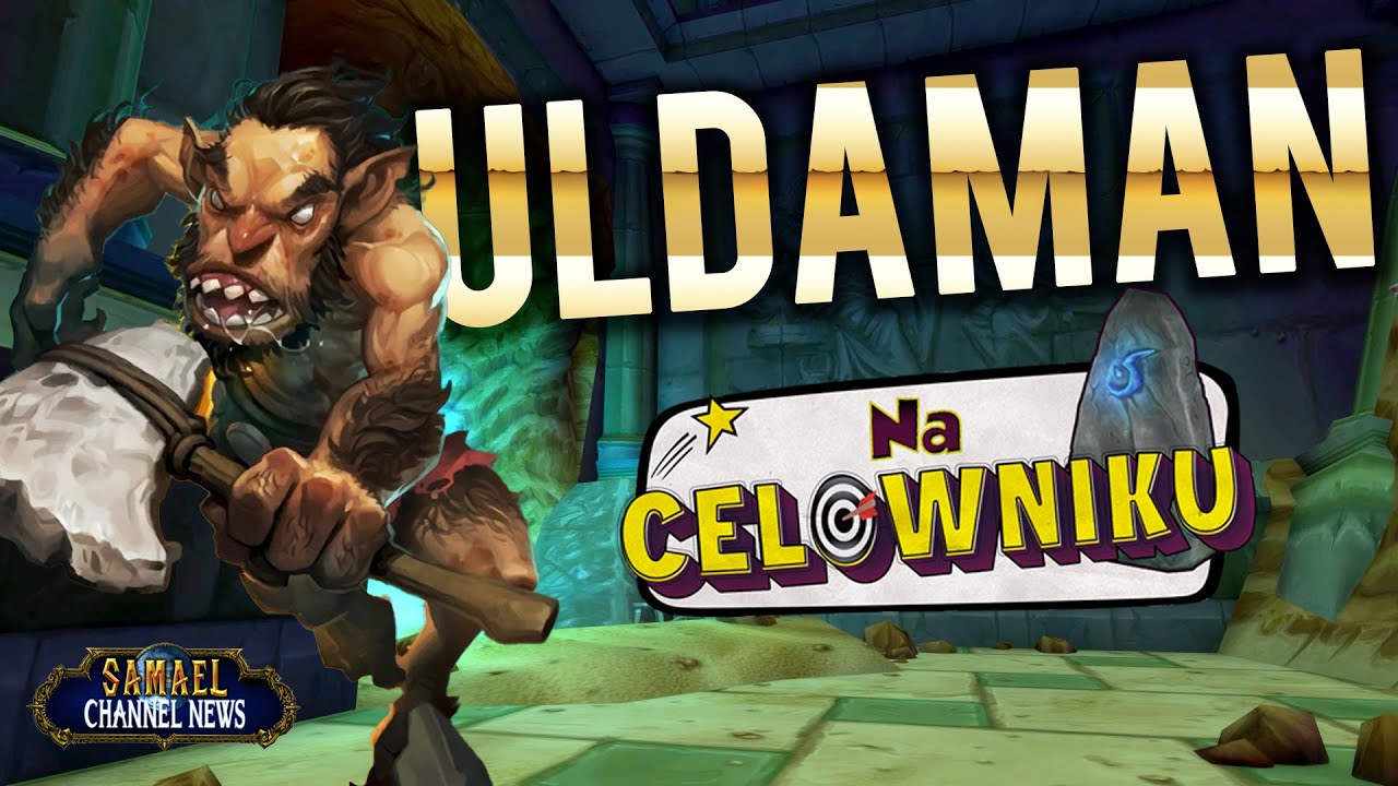 NA CELOWNIKU:Uldaman w World of Warcraft