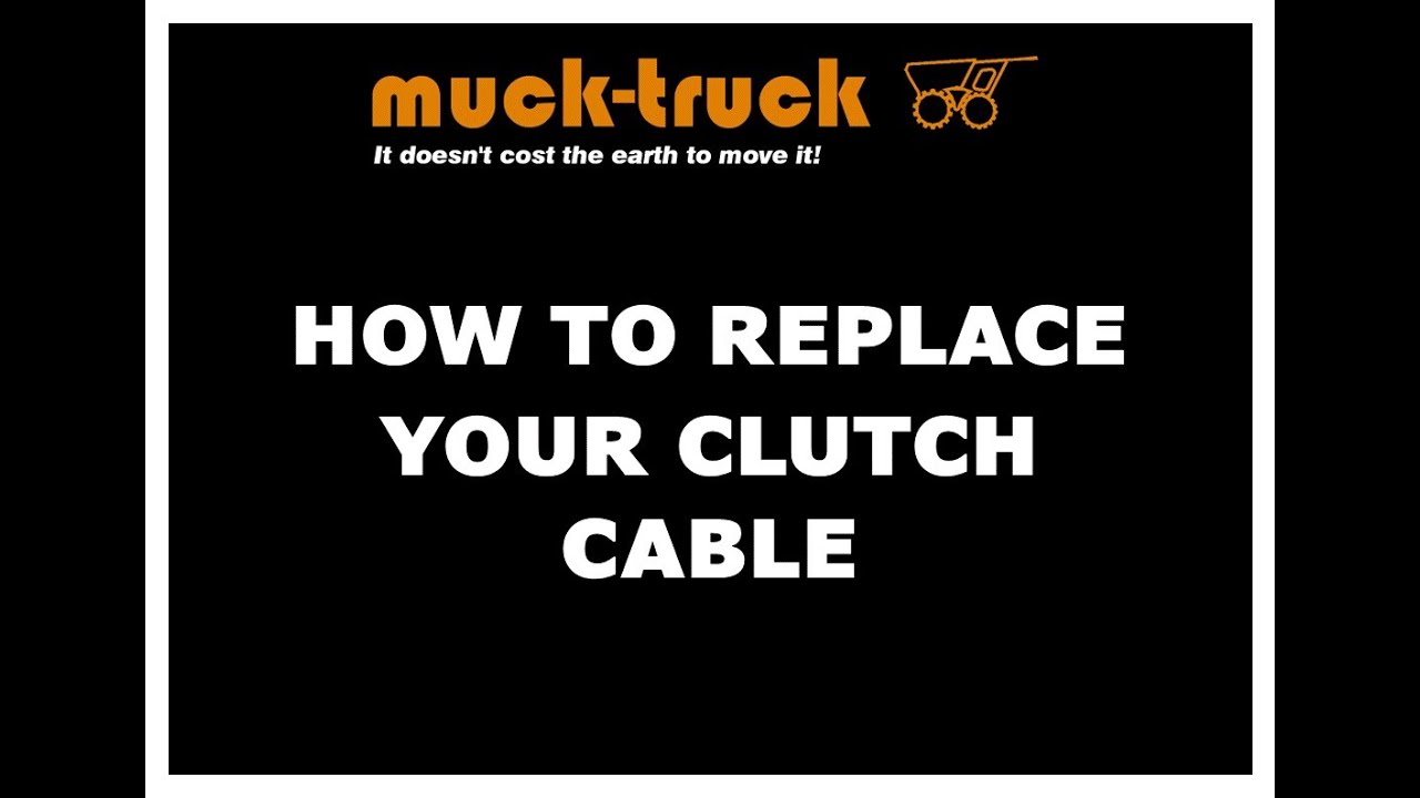 How to Replace your Muck-truck Clutch Cable
