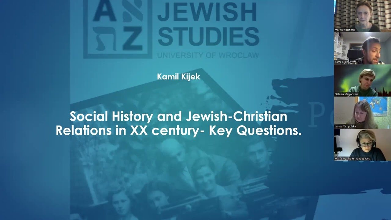 Open Lecture #2 Kamil Kijek, Social History and Jewish-Christian Relations in the XX century