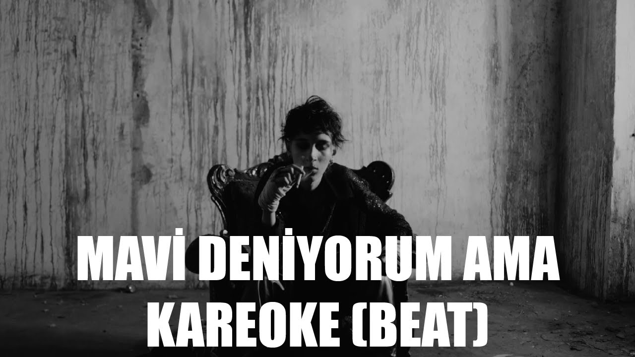 Mavi - deniyorum, ama KAREOKE (BEAT)