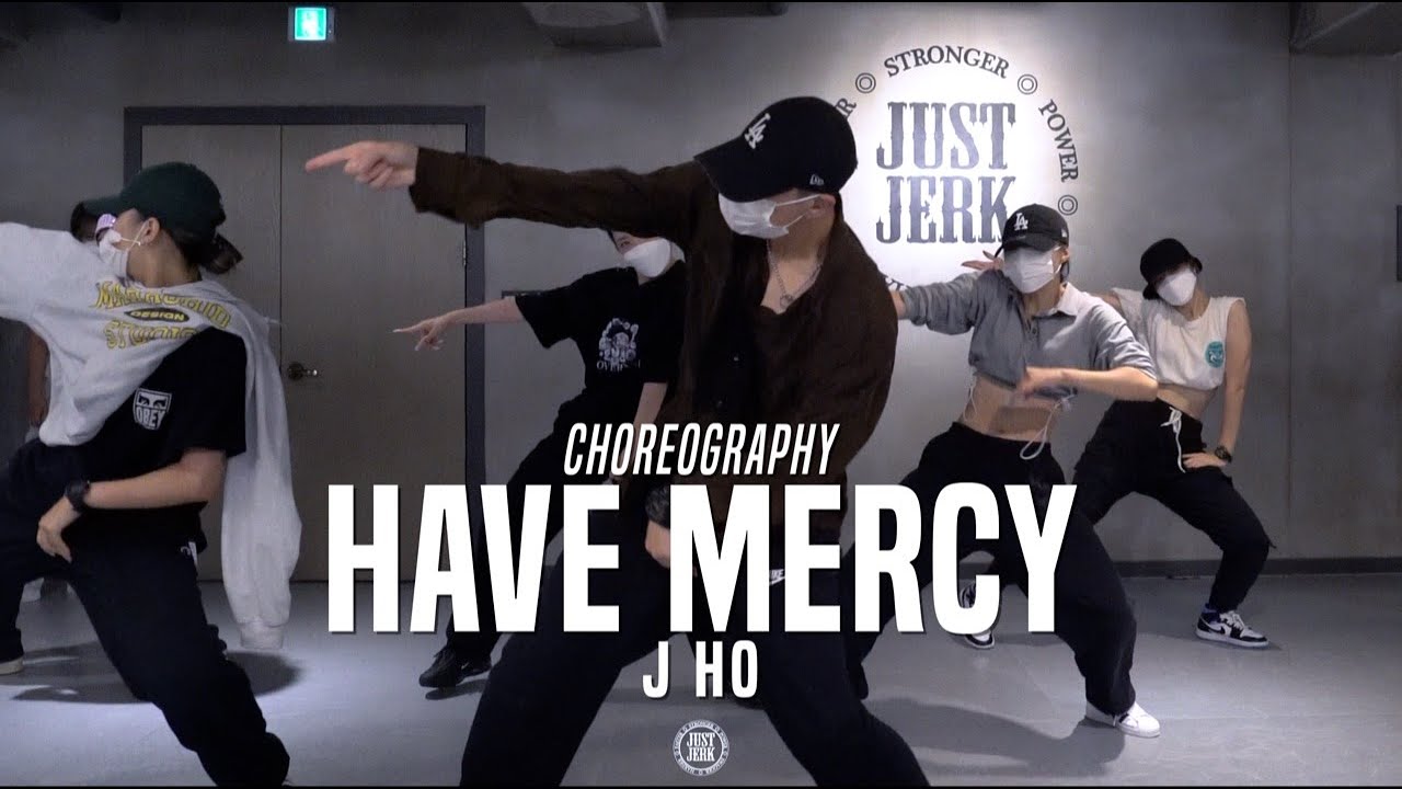 J HO Class | Chlöe - Have Mercy | @JustJerk Dance Academy