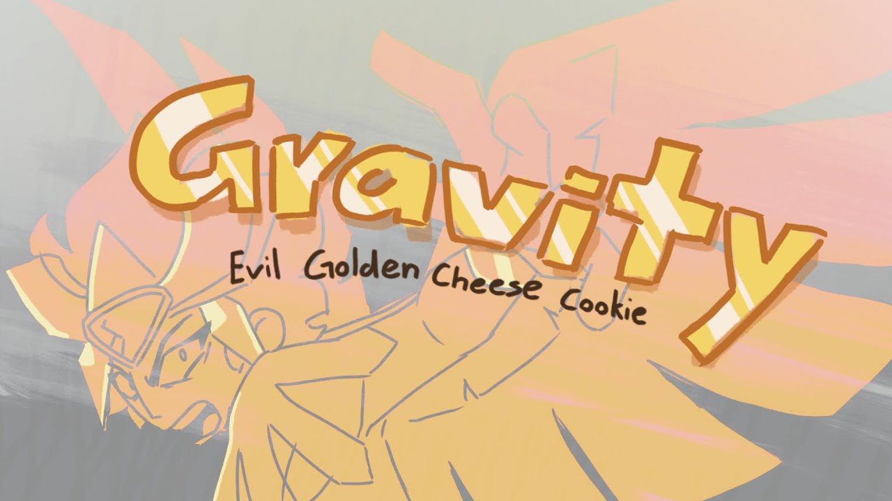 Gravity // Evil Golden Cheese cookie Animatic