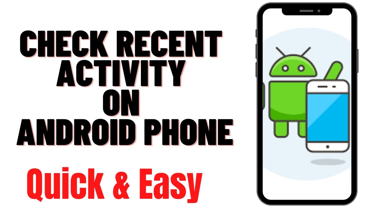 HOW TO CHECK RECENT ACTIVITY ON ANDROID PHONE