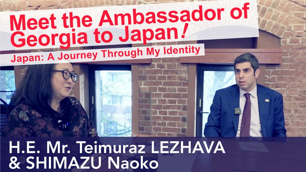A Conversation with the Ambassador of Georgia to Japan (English subtitles)