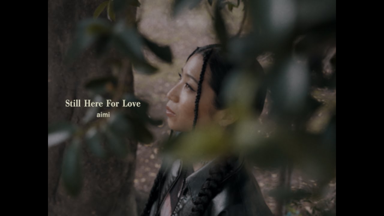 【MV】aimi / Still Here For Love (Official Music Video)