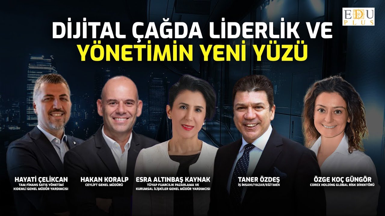 Dijital Çağda Liderlik ve Yönetimin Yeni Yüzü | Taner Özdeş Akademi