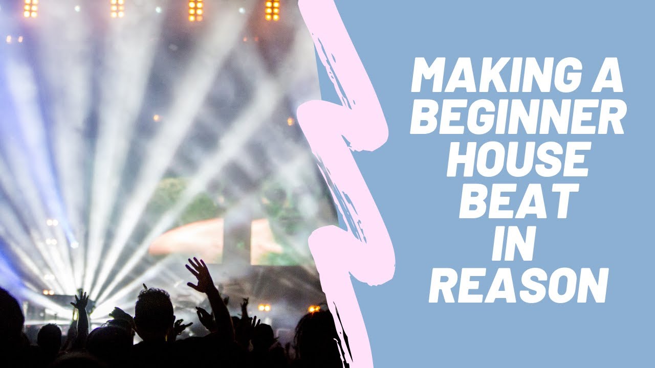 Reason 10 Beginner House Beat (EDM for Beginners)