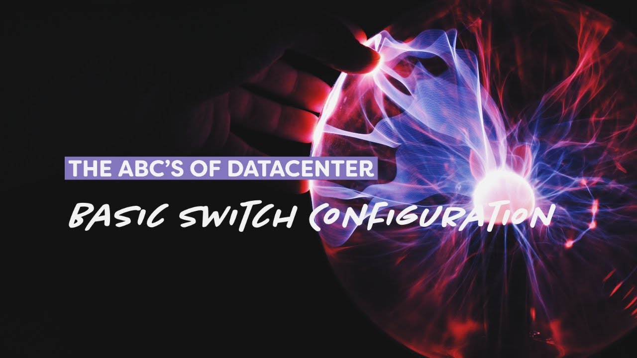 Basic Switch Configuration