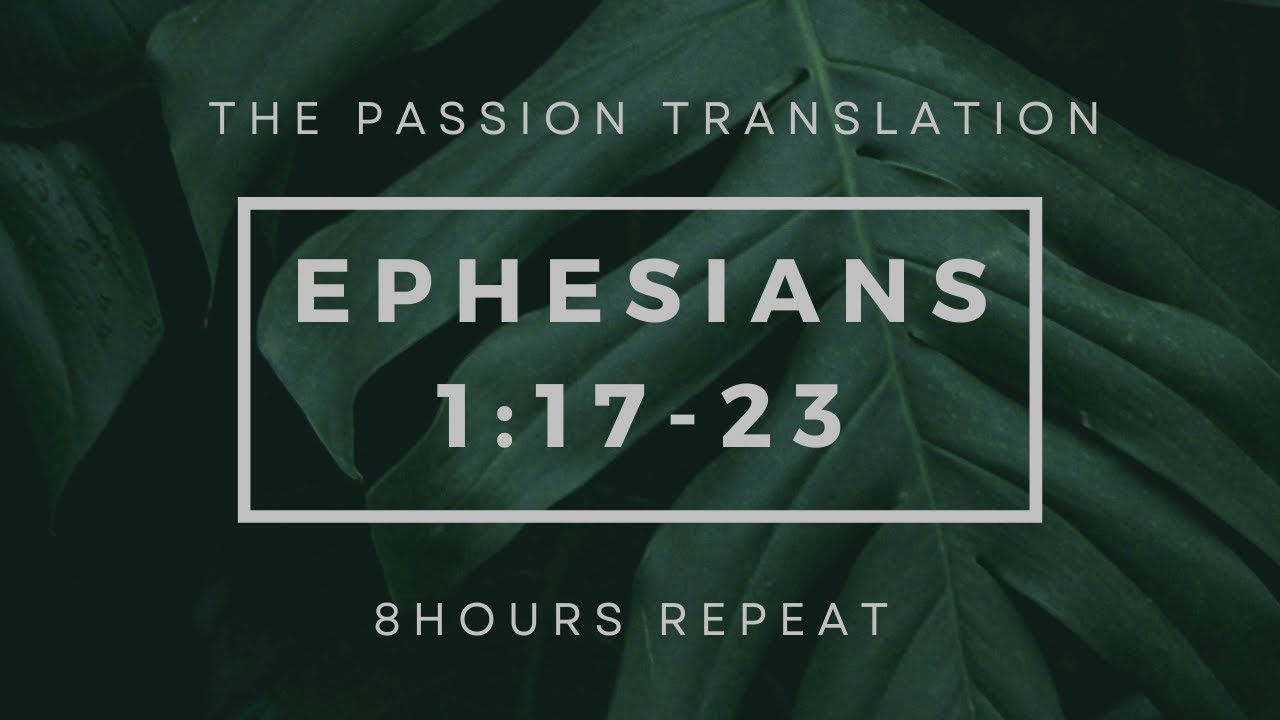 EPHESIANS 1:17-23 | THE PASSION TRANSLATION (TPT) | AUDIO BIBLE | 8 HOURS LOOP | SLEEP MEDITATION