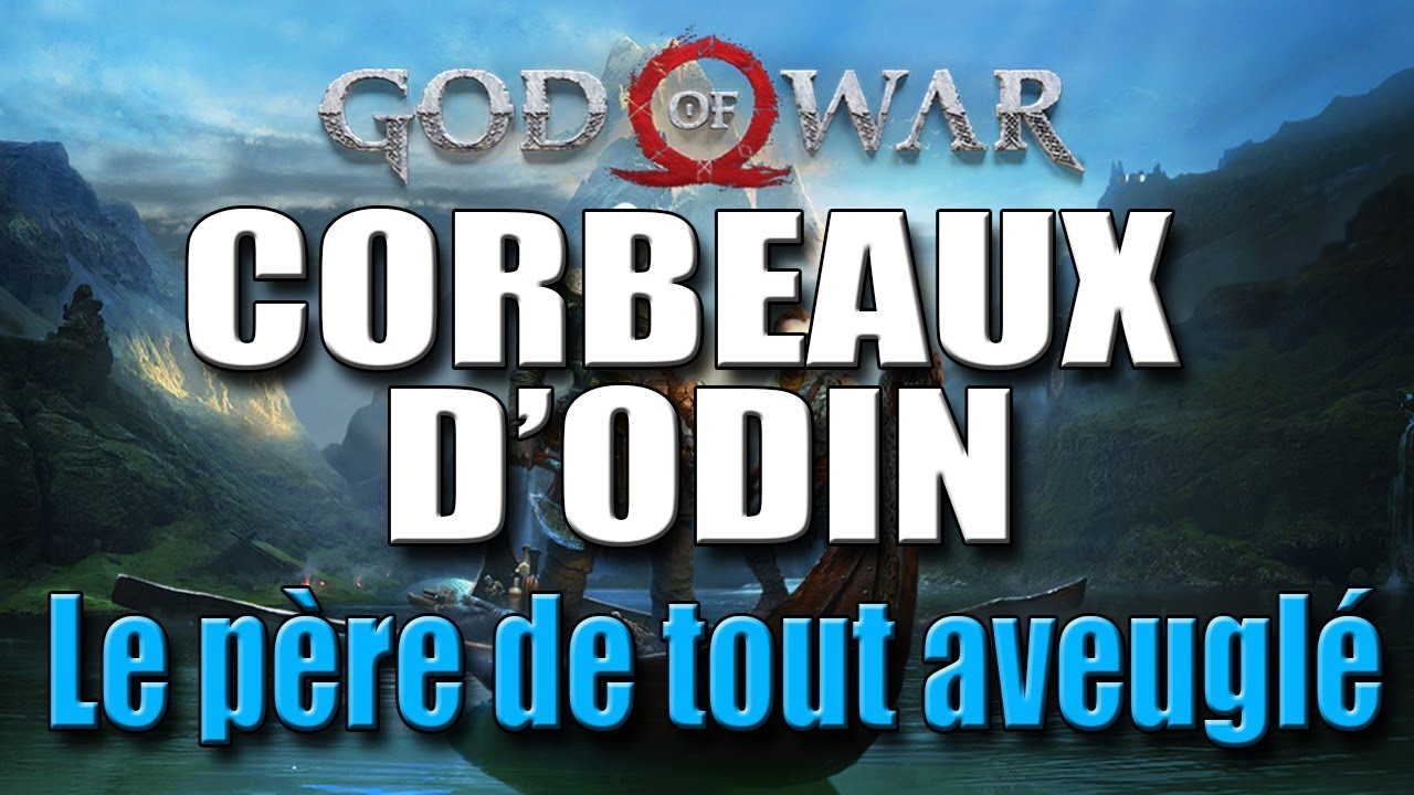 GOD OF WAR - EMPLACEMENT DE TOUS LES CORBEAUX D'ODIN ( Le Père de tout Aveuglé )