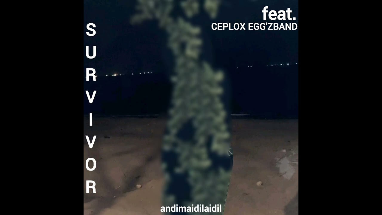 andimaidilaidil - Survivor (feat. CEPLOX EGG'ZBAND)