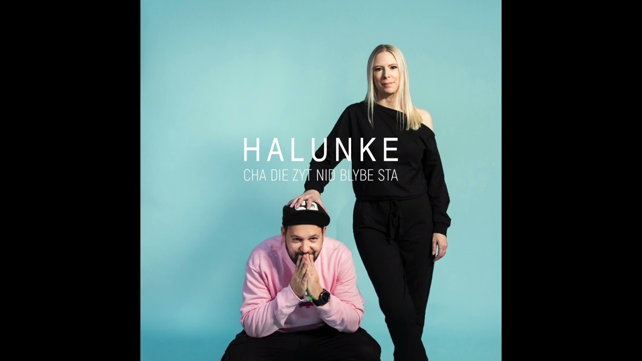 HALUNKE - Cha die Zyt nid blybe sta