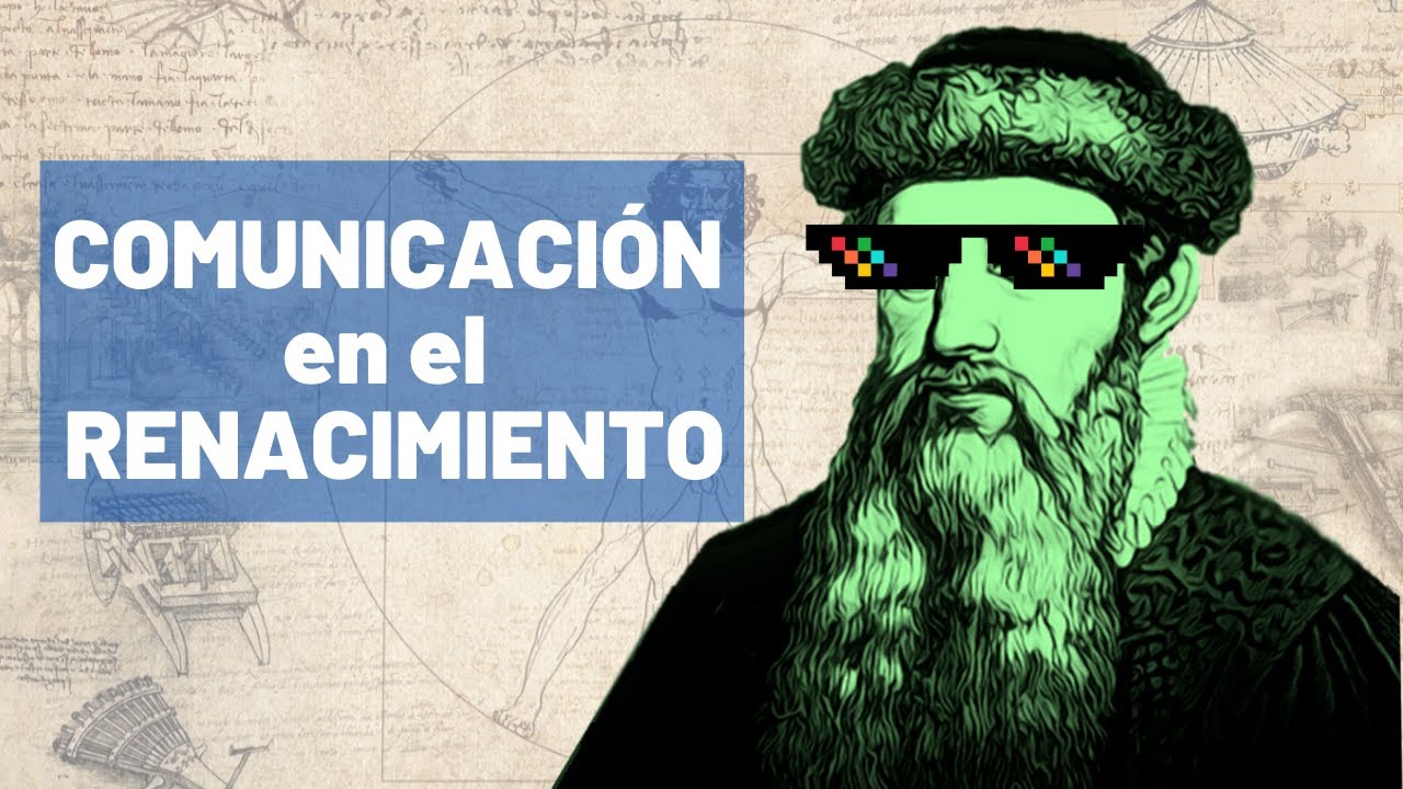 COMUNICACIÓN en el RENACIMIENTO I Historia de la COMUNICACIÓN
