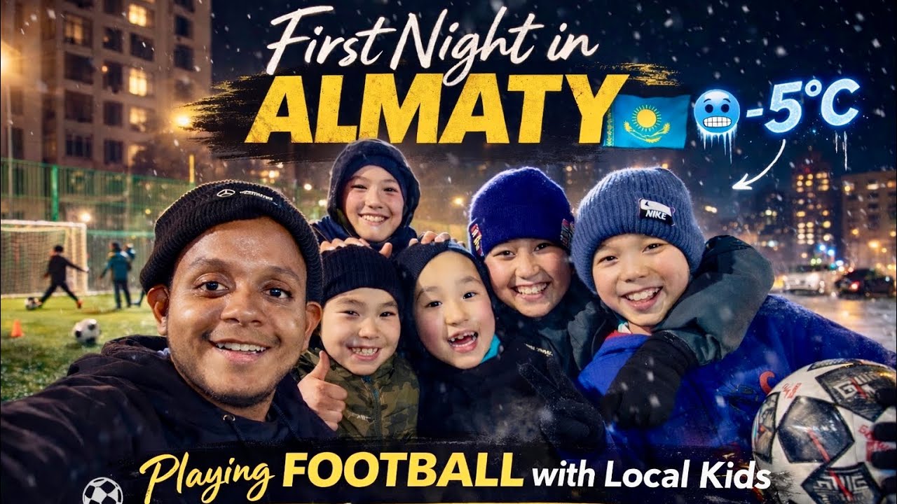 My First Night in ALMATY 🇰🇿🥶 | Playing Football with Local Kids | Exploring local stores & markets .