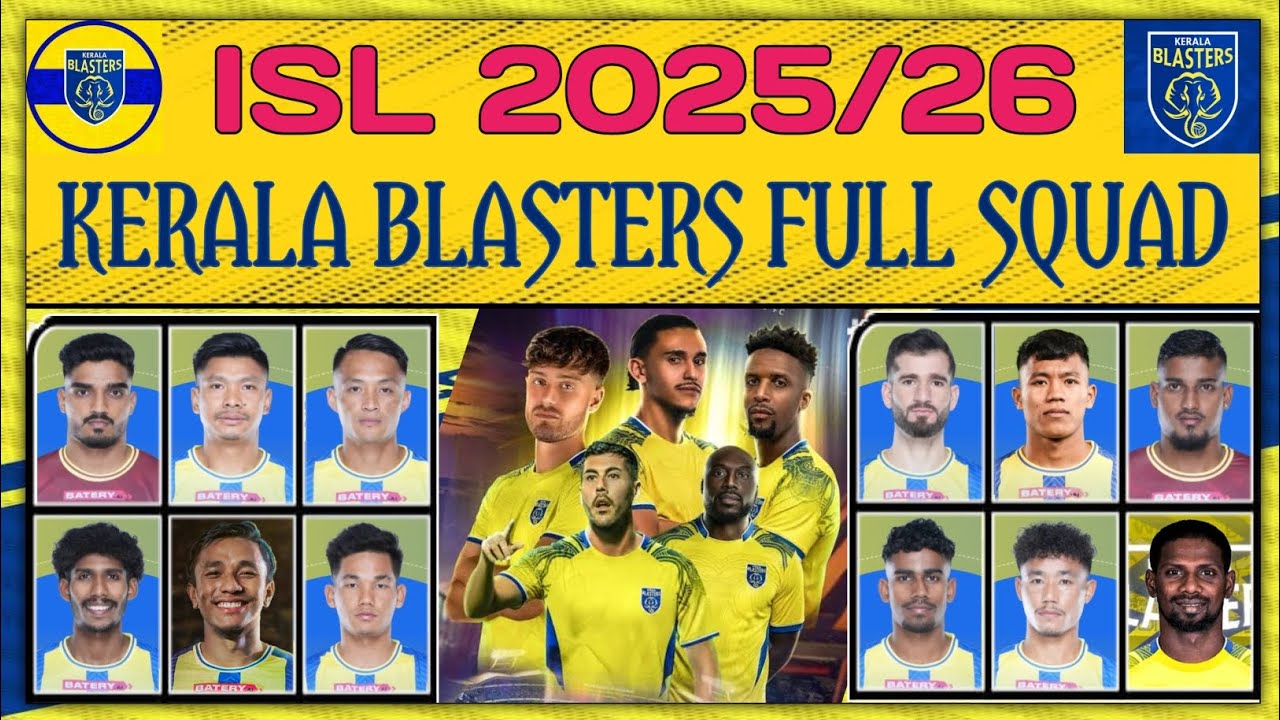 || KERELA BLASTERS FC || ALL PLAYERS FULL & FINAL NEW SQUAD || INDIAN SUPER LEAGUE 2025/26 ||