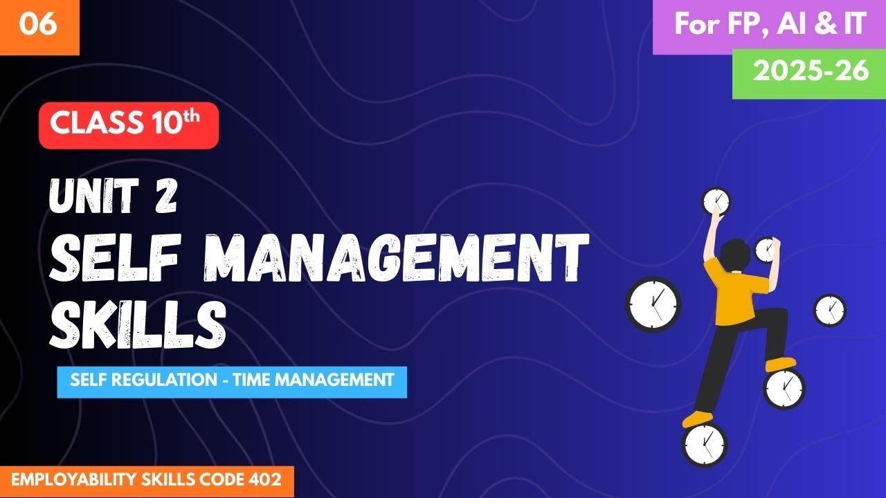 Self Management Skills Class 10 IT/AI/FP | *session 06* [2025-26] | Employability Skills |code 402