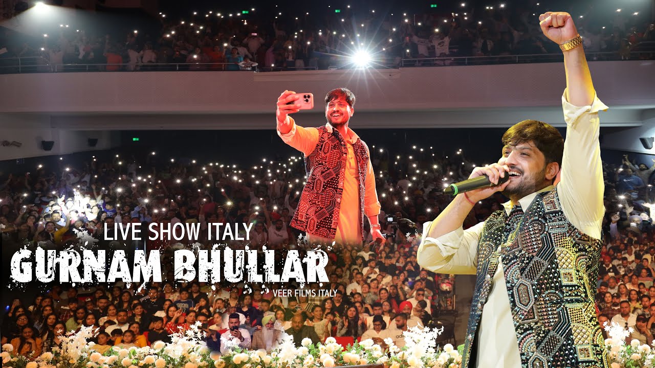 GURNAM BHULLAR LIVE SHOW II 2024 II VERONA II ITALY II VEER FILMS