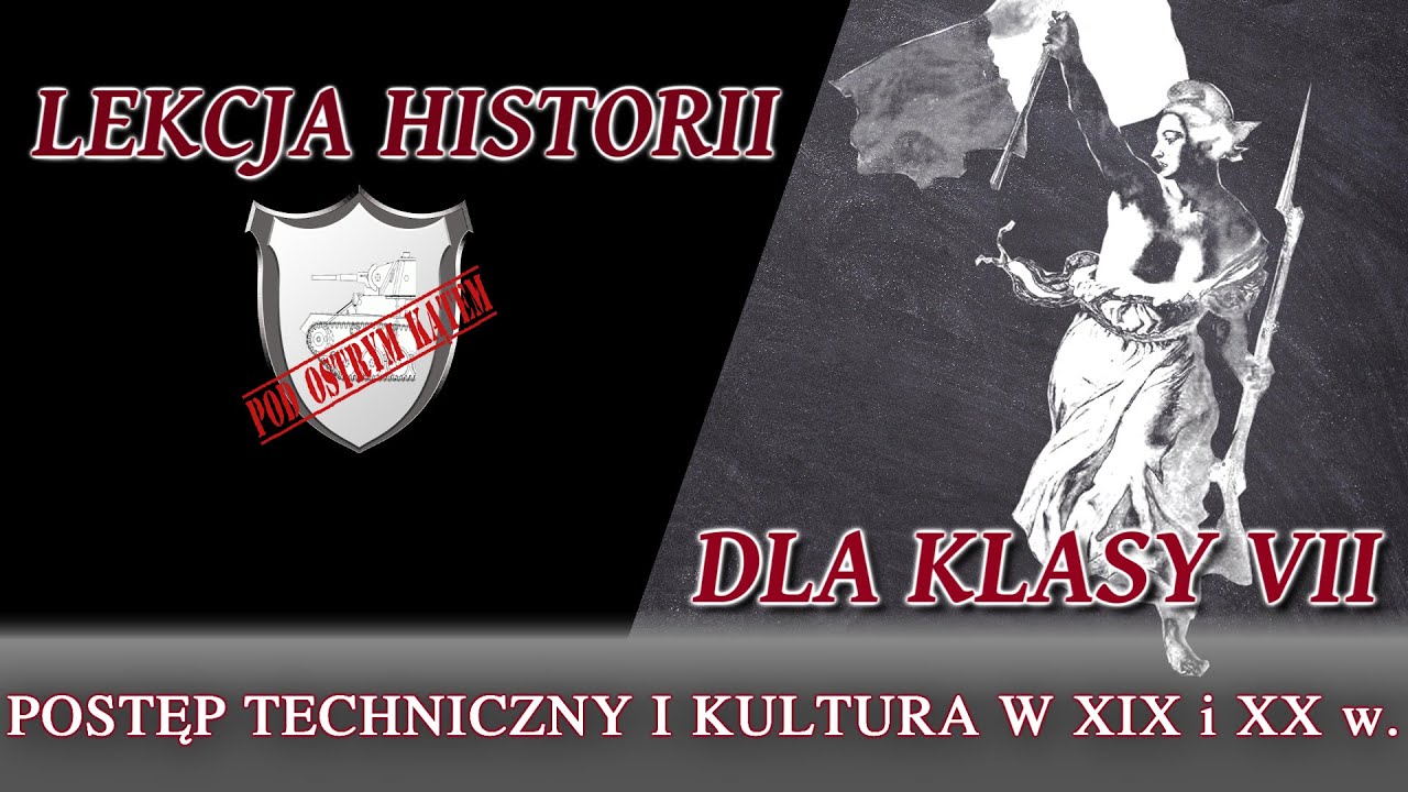 Postęp techniczny i kultura w XIX i XX wieku - Lekcje historii pod ostrym kątem - Klasa 7