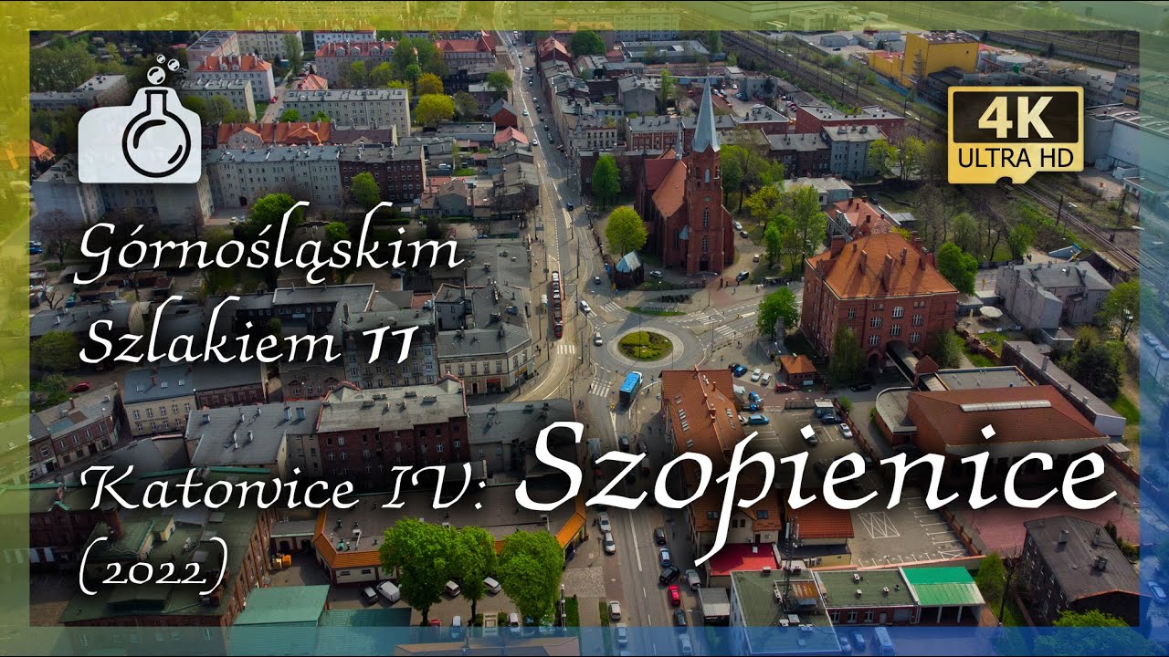Katowice SZOPIENICE z drona w 4K [ Górnośląskim Szlakiem 11 🟡🔵], 2022