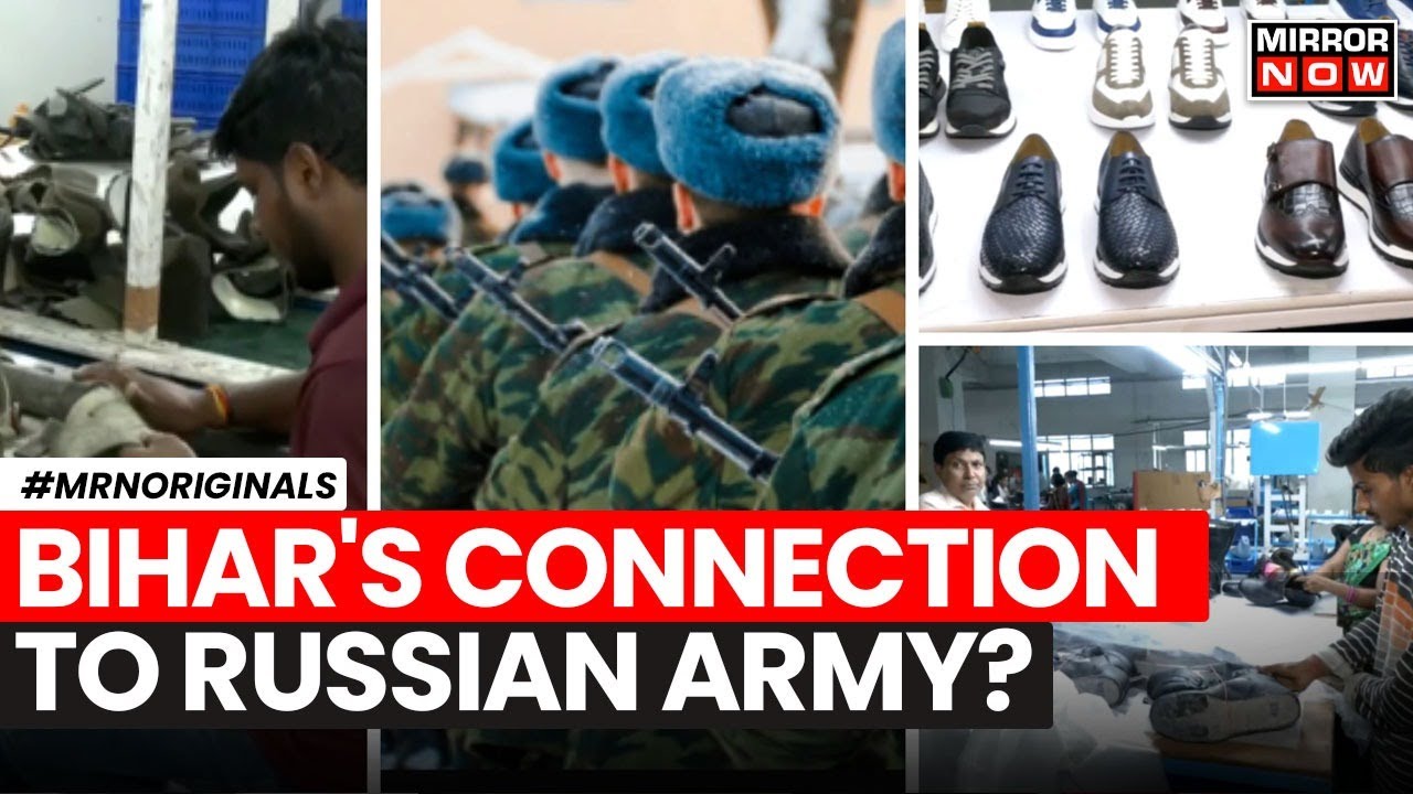 Bihar’s Footwear Industry Makes Global Presence | European Markets | Russian Army