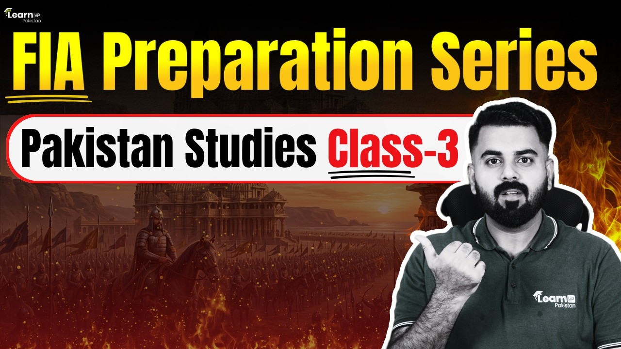 FIA Preparation Series Class 3 | Pakistan Studies | ASI SI UDC LDC Constable FIA | LearnUp Pakistan