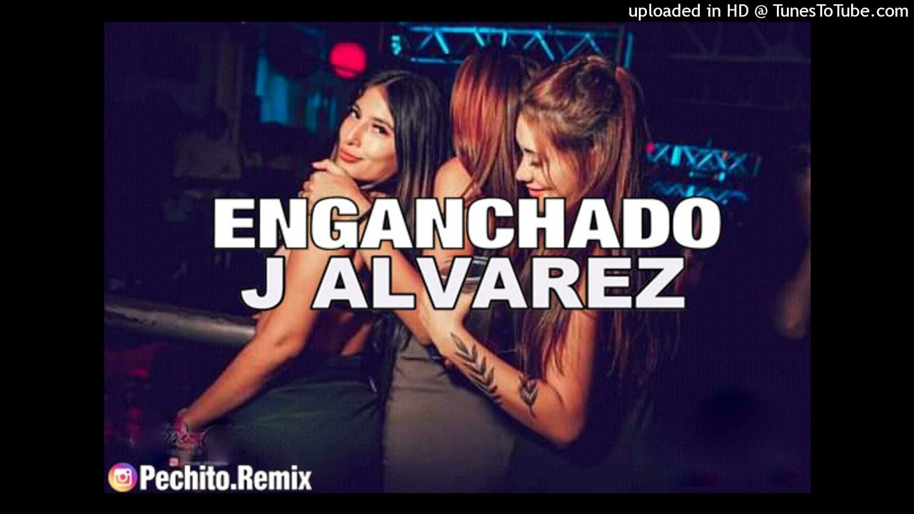 J ALVAREZ ✘ ENGANCHADO ✘ REMIX FIESTERO ✘ PECHITO REMIX 💎