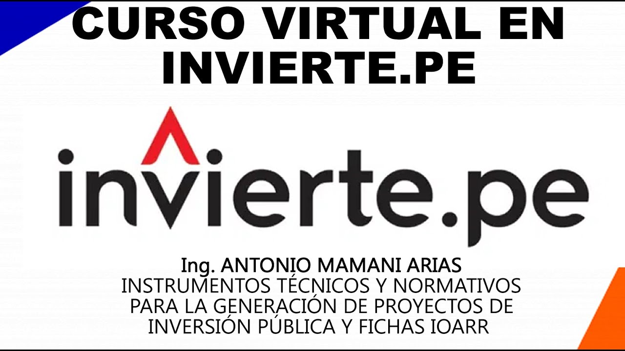 1.- CURSO VIRTUAL EN INVIERTE.PE 2020 - INSTRUMENTOS TÉCNICOS Y NORMATIVOS PARA LA GENERACIÓN DE PY