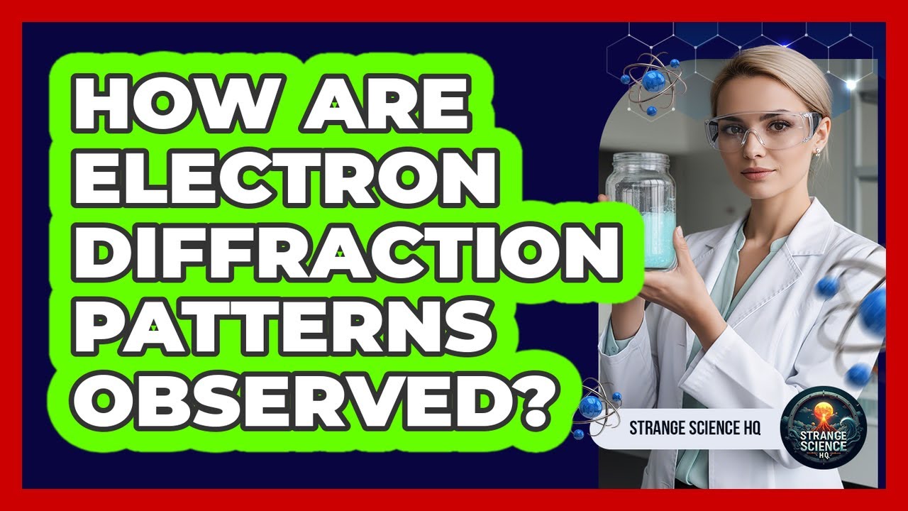 How Are Electron Diffraction Patterns Observed?