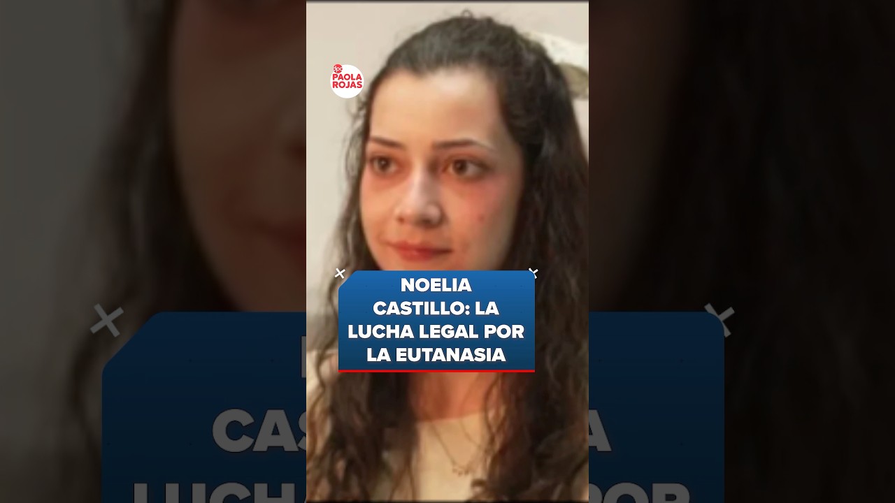 Noelia Castillo: la lucha legal por la eutanasia | #Shorts | DPC con Paola Rojas