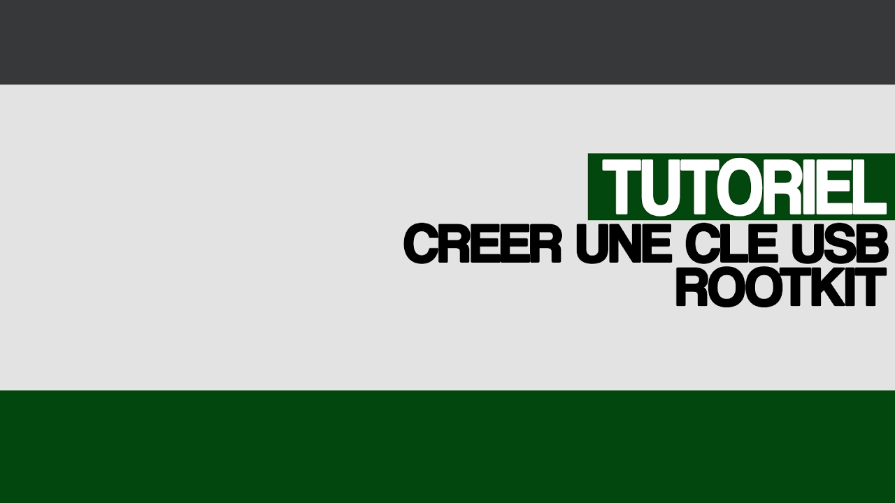 Tutoriel créer une clé USB ROOTKIT (Aspirateur à mots de passe) - (No AutoRun)