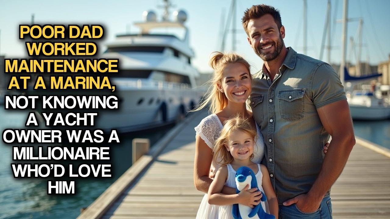 Poor Dad Worked Maintenance At A Marina, Not Knowing A Yacht Owner Was A Millionaire Who’d Love Him