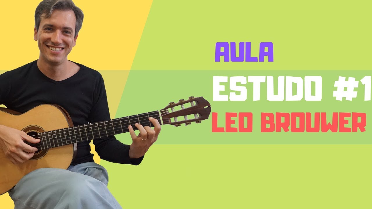 Aula Violão Clássico - Estudo 1 Leo Brouwer