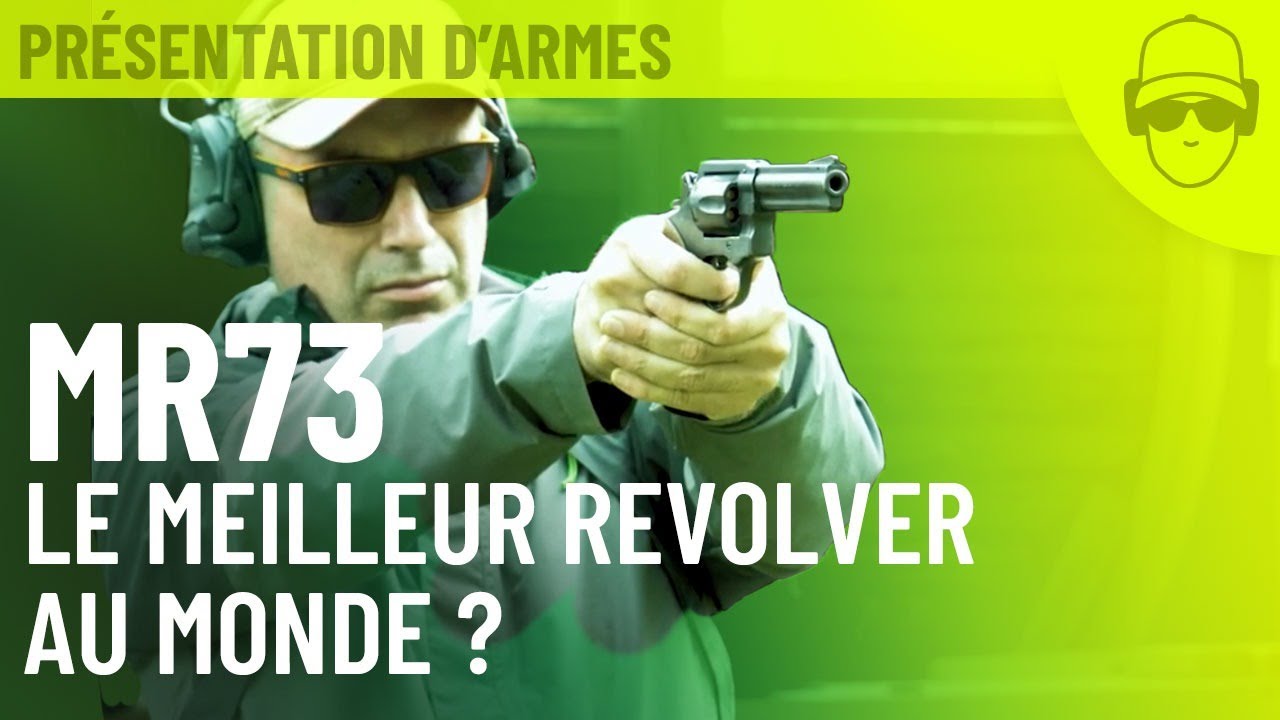 LE MEILLEUR REVOLVER DU MONDE EST FRAN&Ccedil;AIS ?   MR73