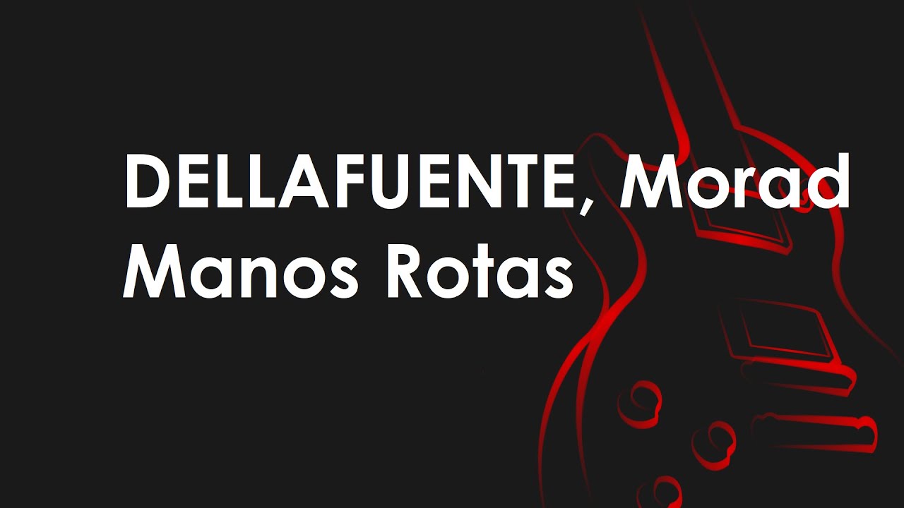 DELLAFUENTE, Morad - Manos Rotas | Tutorial guitarra | Tablatura | Partitura | MIDI