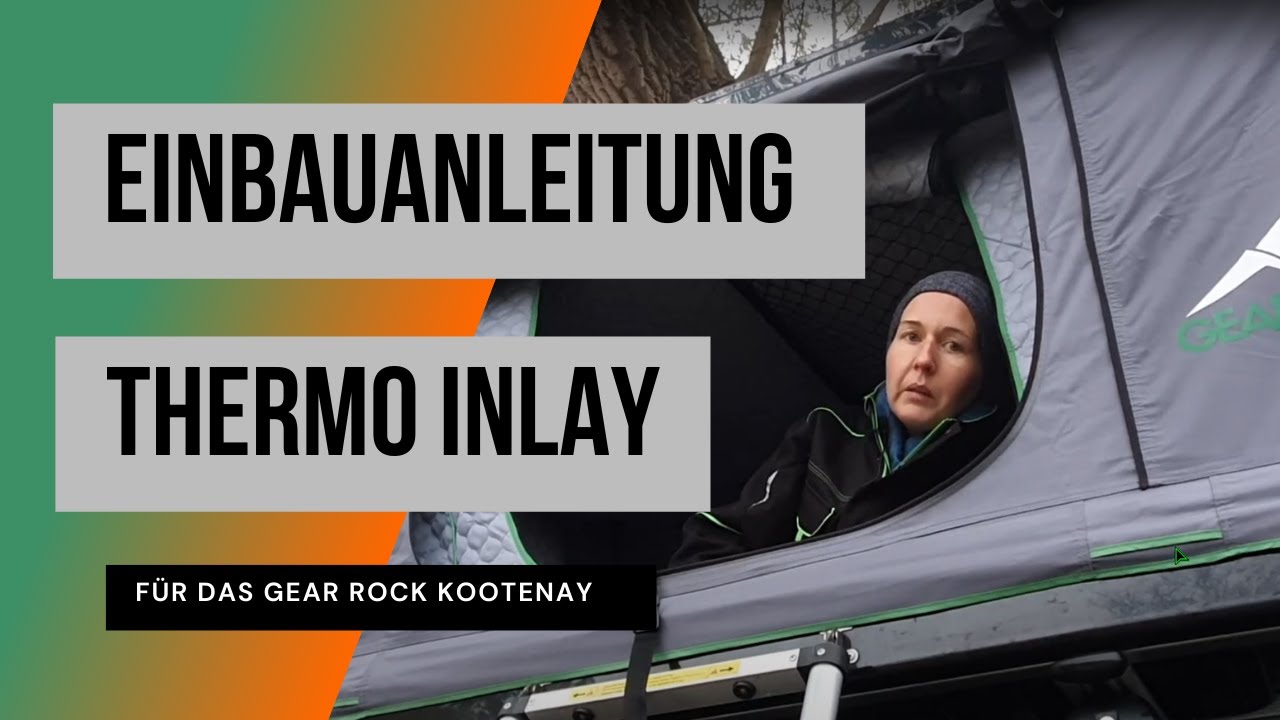 Einbauanleitung für das Thermo Inlay im Gear Rock Kootenay Dachzelt