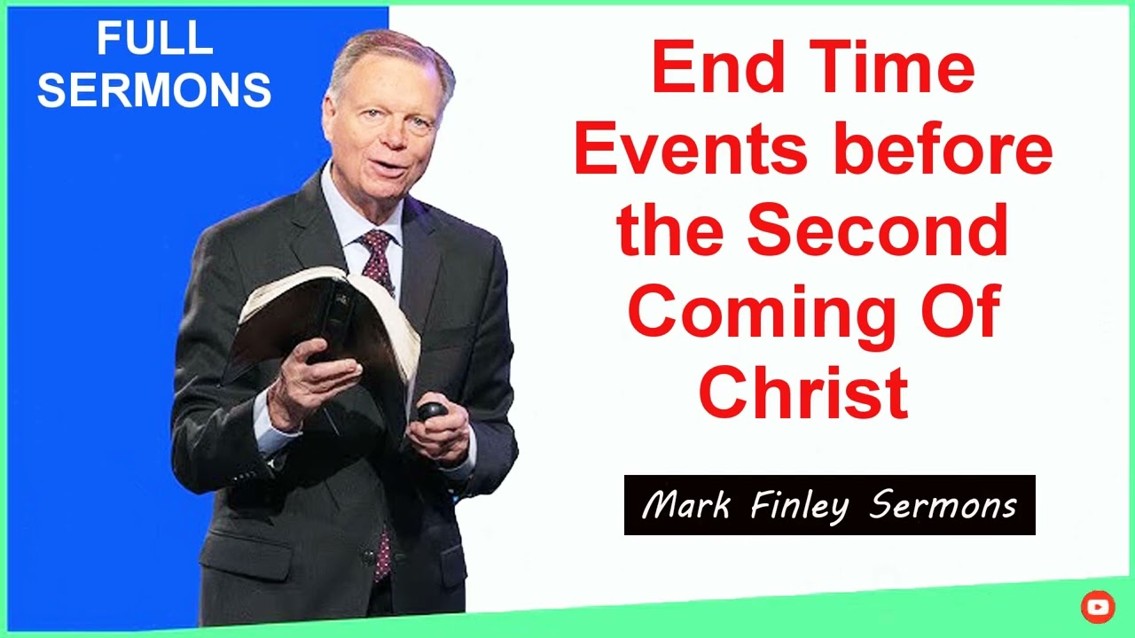 Mark Finley Sermons  ---- End Time Events before the Second Coming Of Christ