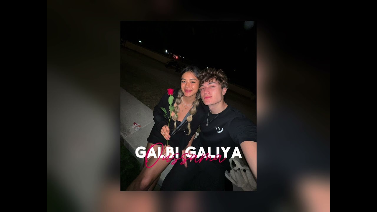 OUSSAMA-GALBI GALIYA ( speed up )