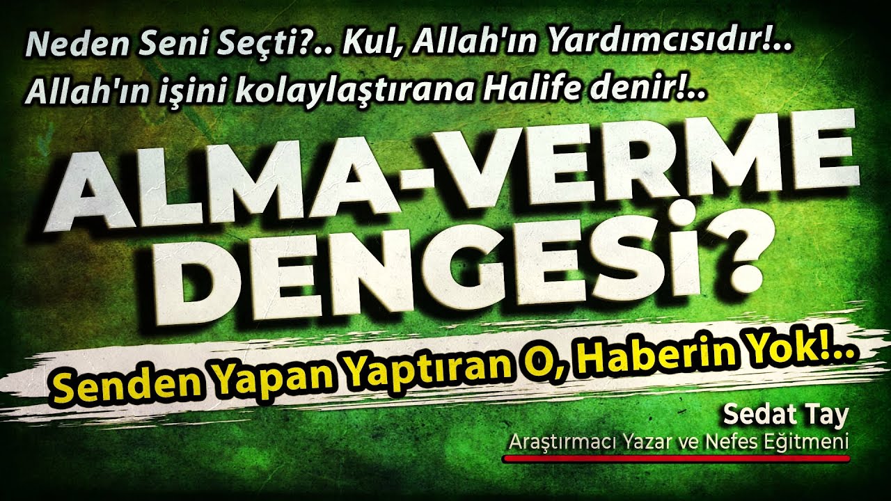 ALMA - VERME DENGESİ? / Senden Yapan da Yaptıran da O, Haberin Yok! / Neden Seni Seçti? @sedattay