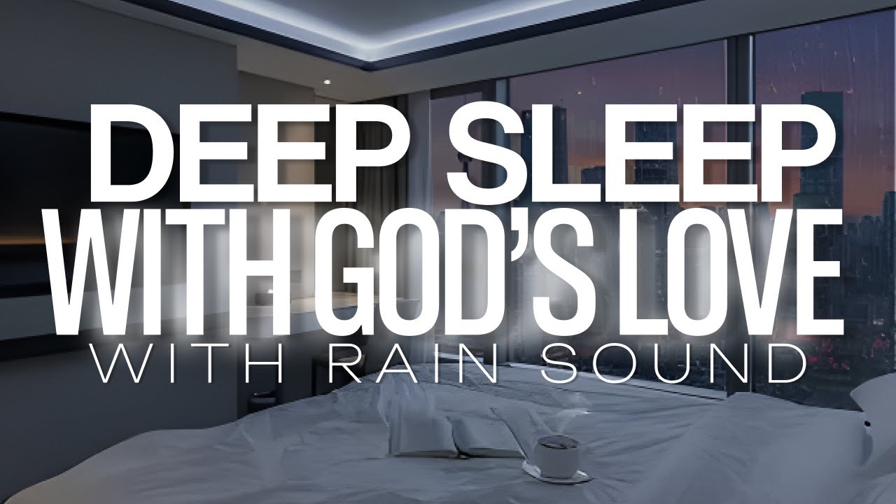 5 Hours Of God's Love For Deep Sleep