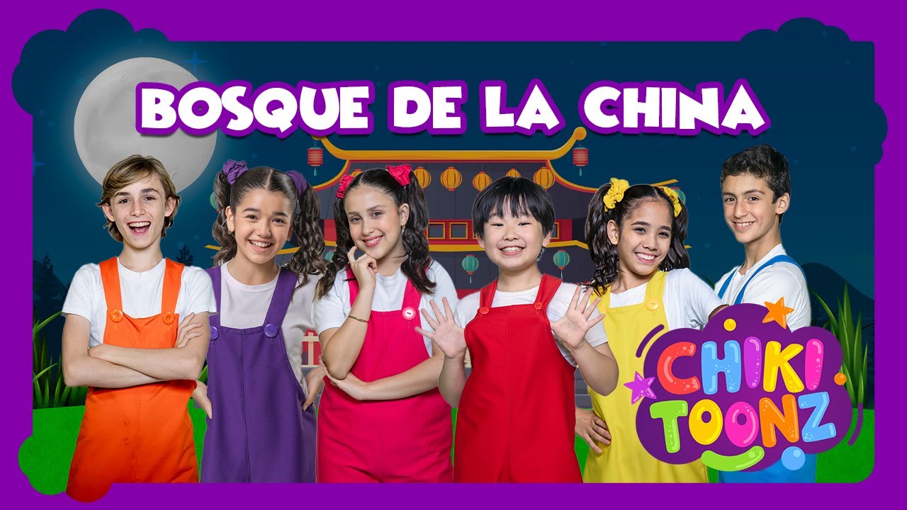 Bosque De La China -  @ChikiToonz  - M&uacute;sica Infantil #crian&ccedil;as #kidsvideo #song